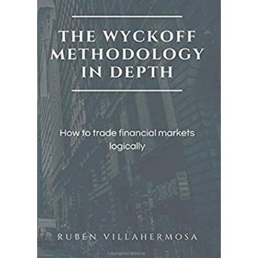 The Wyckoff Methodology in Depth by Rubén Villahermosa