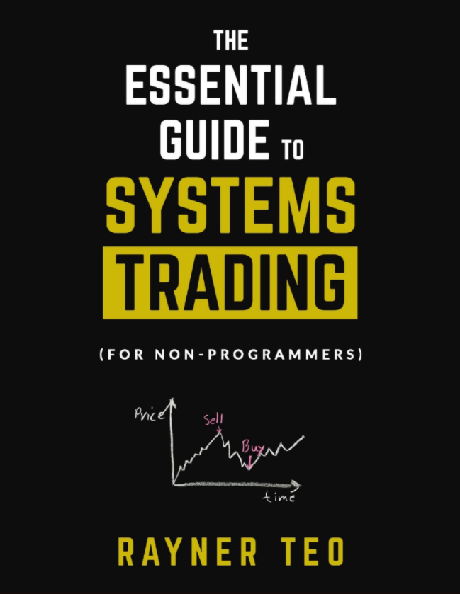 The Essential Guide to Systems Trading by Rayner Teo