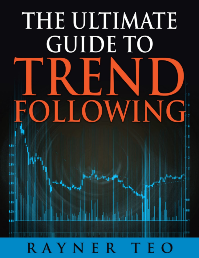 The Ultimate Guide To Trend Following by Rayner Teo-TheTrendFollowing