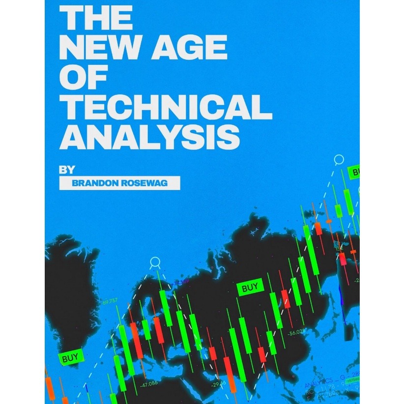 The New Age Of Technical Analysis by Brandon Rosewag