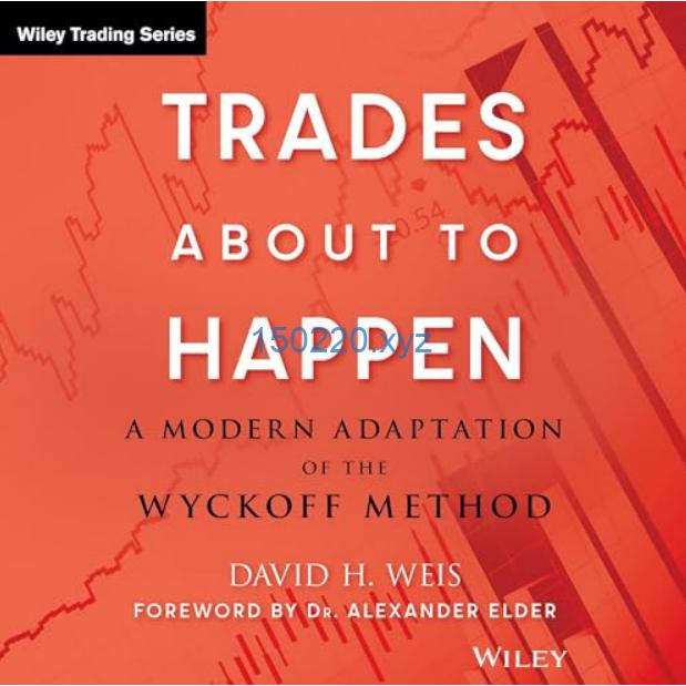 Trades About to Happen A Modern Adaptation of the Wyckoff Method (AUDIOBOOK)-TheTrendFollowing