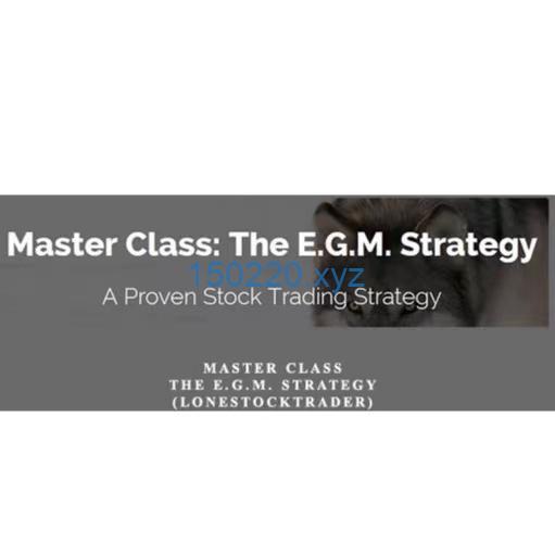 Lone Stock Trader – Master Class The E.G.M. Strategy Fred