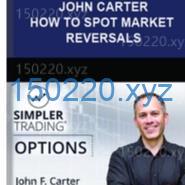 John Carter Simpler Trading – How To Spot Market Reversals