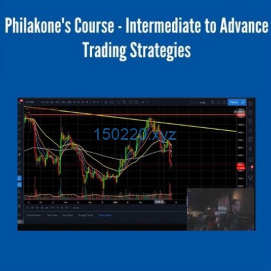 Philakone’s Course #2 – Intermediate to Advance Trading Strategies