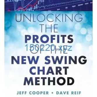 Jeff Cooper & David Reif Unlocking the Profits of the New Swing Chart Method-TheTrendFollowing