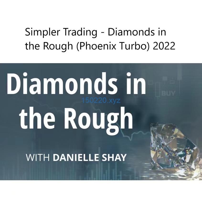 Simpler Trading Diamonds in the Rough (Phoenix Turbo) 2022 Danielle Shay-TheTrendFollowing