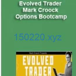 Evolved Trader – Mark Croock – Options Bootcamp-TheTrendFollowing