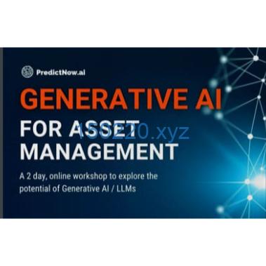 Generative AI for Asset Managers Workshop Recording – Predictnow – Dr. Ernest Chan-TheTrendFollowing