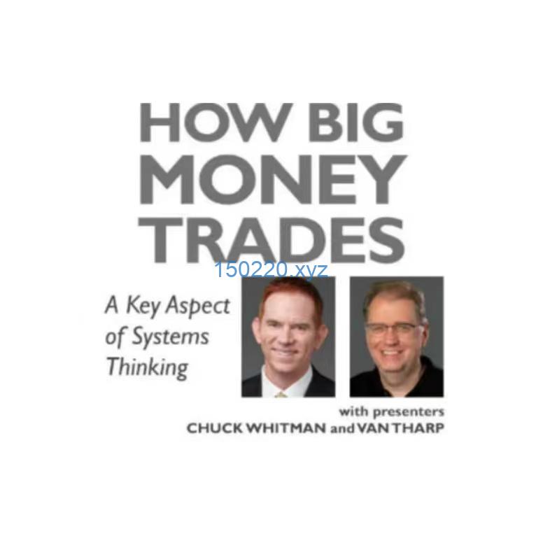 Van Tharp – How Big Money Trades A Key Aspect of Systems Thinking-TheTrendFollowing