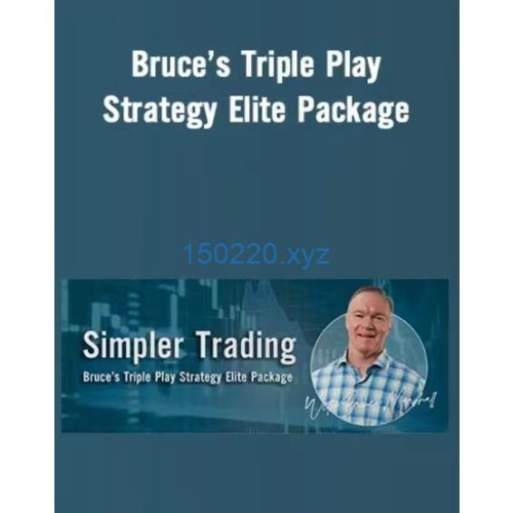 Bruce’s Triple Play Strategy Elite Package – Simpler Trading-TheTrendFollowing